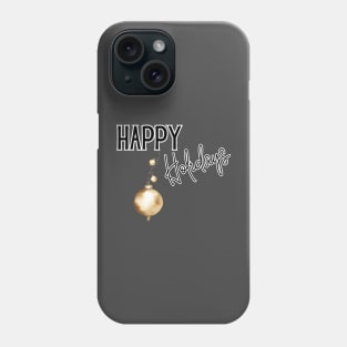 Happy Holidays with Gold Ornaments Phone Case