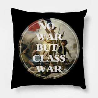 no war but class war Pillow