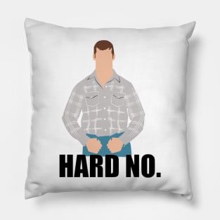 That's a hard no. Letterkenny Pillow