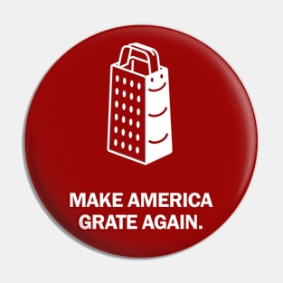 Make America Grate Again. Pin