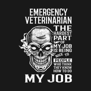 Emergency Veterinarian T Shirt - The Hardest Part Gift Item Tee T-Shirt