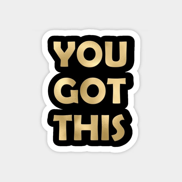 You got this Magnet by RosegoldDreams