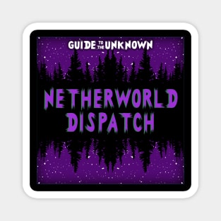 Guide to the Unknown's Netherworld Dispatch Magnet