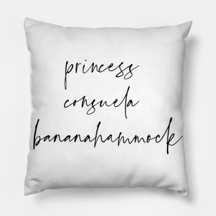 princess consuela bananahammock Pillow