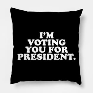 I'm voting you for president Pillow