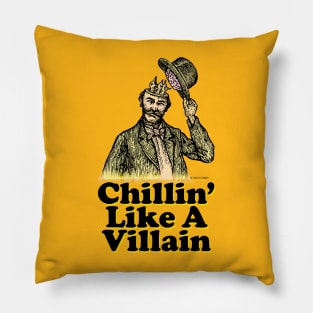 Chillin' Like A Villain Pillow