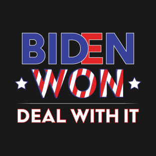 Biden Won Deal With It - Biden Harris We Won T-Shirt