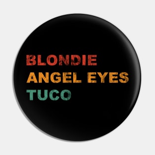 blondie, angel eyes, tuco Pin