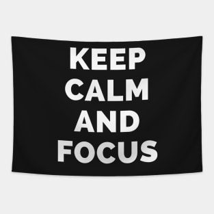 Keep Calm And Focus - Black And White Simple Font - Funny Meme Sarcastic Satire - Self Inspirational Quotes - Inspirational Quotes About Life and Struggles Tapestry