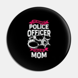 My Favorite Police Officer Calls Me Mom Pin