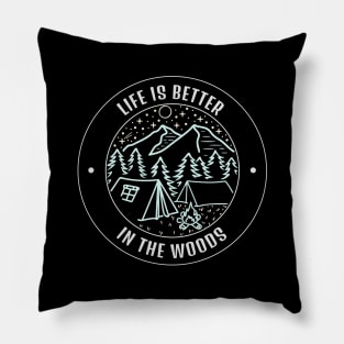 Life is better in the woods Design Pillow