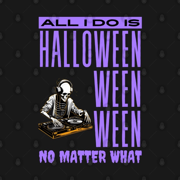 All I Do Is Halloween by Prism Chalk House