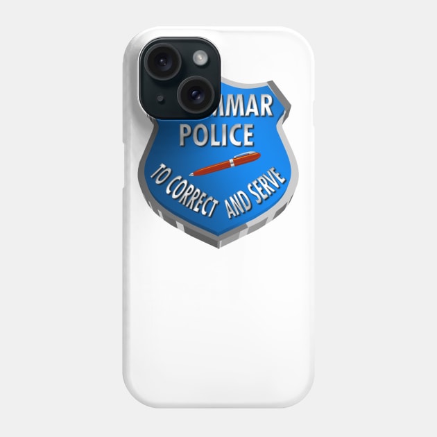 Grammar Police | To Correct & Serve Phone Case by cdclocks