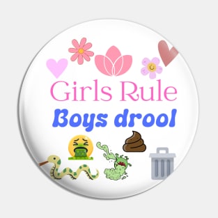 Girls Rule Boys Drool Pin