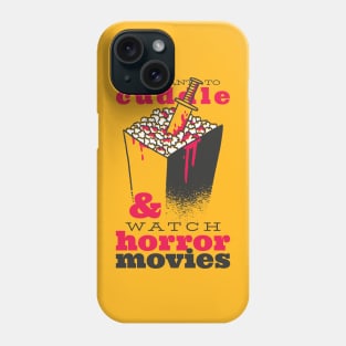 i just want to cuddle and watch horror movies Phone Case