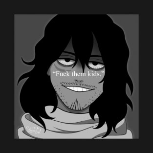 Aizawa Fuck Them Kids T-Shirt