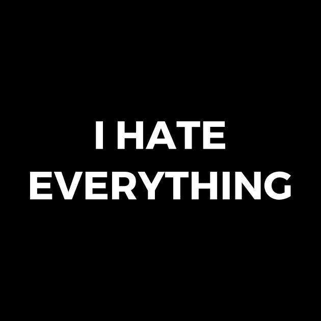 I hate everything by Word and Saying