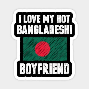 I Love My Hot Bangladeshi Boyfriend Magnet