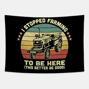 I Stopped Farming To Be Here Vintage Tapestry