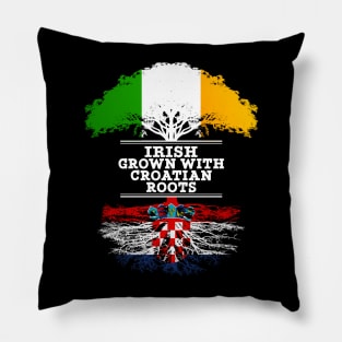 Irish Grown With Croatian Roots - Gift for Croatian With Roots From Croatia Pillow