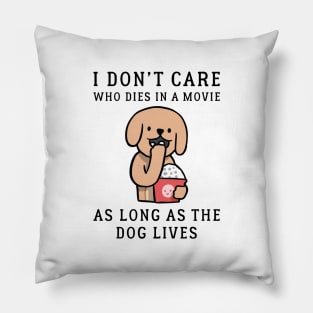 As Long As The Dog Lives Pillow