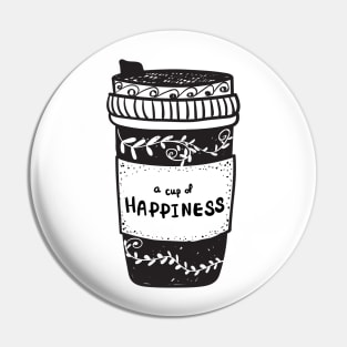 cup of happiness, coffee lover Pin