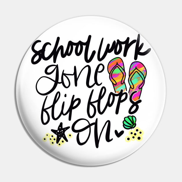 School work gone flip flops on, summer, schools out, teacher, gift, Pin by Sheila’s Studio