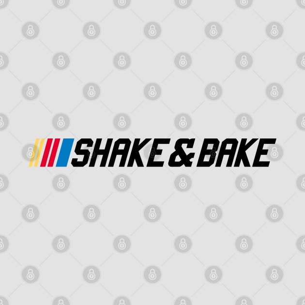 Shake and Bake - Funny Movie Quote by TwistedCharm