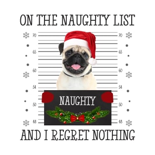 On The Naughty List, And I Regret Nothing T-Shirt