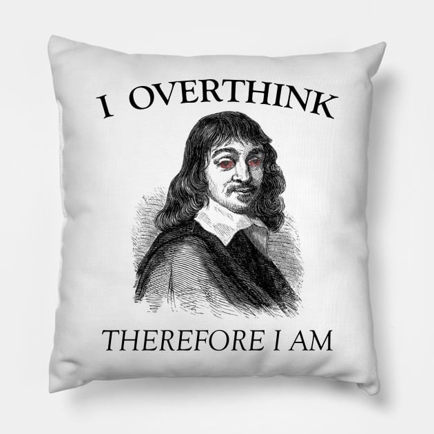 I Overthink, Therefore I am Pillow by giovanniiiii