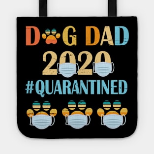 Dog Dad 2020 Quarantined Happy Father Parent Summer Independence July 4th Day Dog Daddy Tote