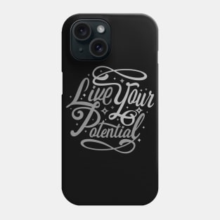 Live Your Potential Phone Case