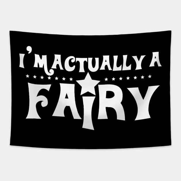 I´m Actually a Fairy Tapestry by Dojaja