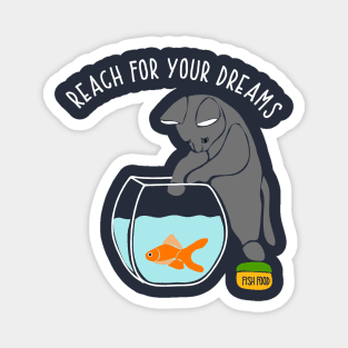 Reach for Your Dreams Funny Cat with Fishbowl Magnet