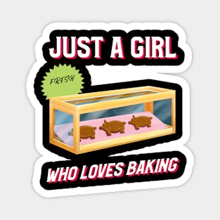 JUST A GIRL WHO LOVES BAKING Magnet