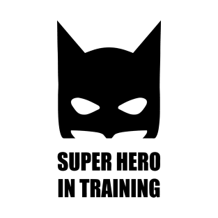 Super Hero in Training Ver2 T-Shirt