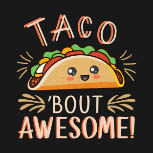 Taco Bout Awesome T-Shirt