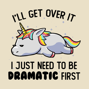 I Just Need To Be Dramatic Lazy Unicorn Gift