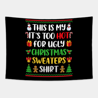 This Is My It'S Too Hot For Ugly Christmas Sweaters Xmas Tapestry