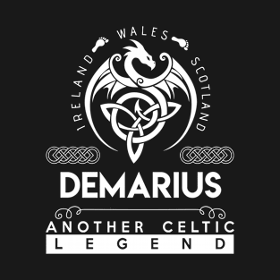 Demarius Name T Shirt - Another Celtic Legend Demarius Dragon Gift Item T-Shirt