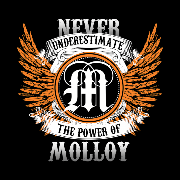 Molloy Name Shirt Never Underestimate The Power Of Molloy by Nikkyta