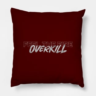 Feel The Fire Pillow