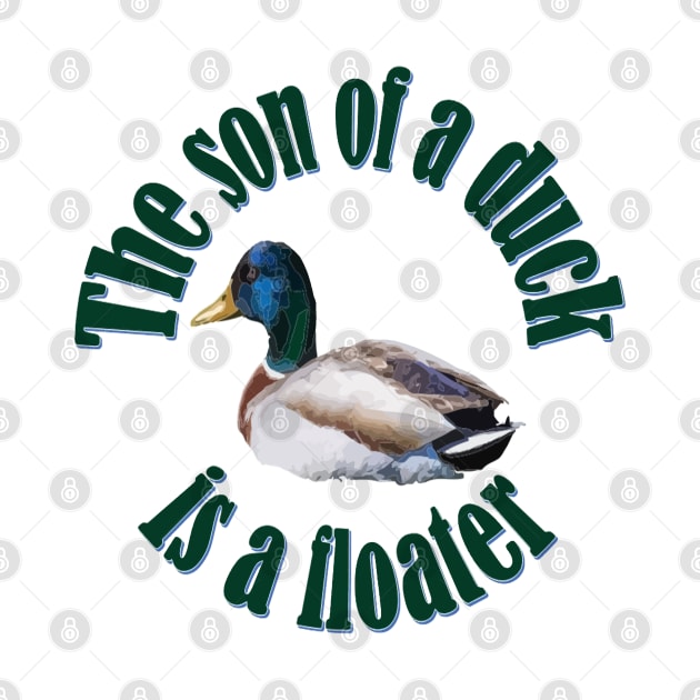 The Son Of A Duck Is A Floater Arab Ancient Proverb by taiche