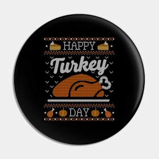 Ugly Thanksgiving Happy Turkey Day Pin