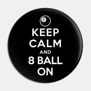 Keep Calm and 8 Ball On Pin