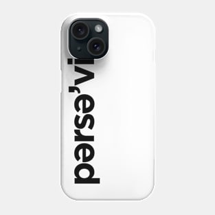 Persevere Phone Case