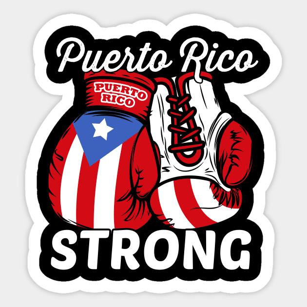 Puerto Rico Strong Boxing Boricua New York Rican Boxer Gloves Puerto Rican  - Puerto Rico Strong - Sticker | TeePublic