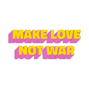 Make love not war T-Shirt