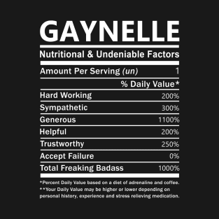 Gaynelle Name T Shirt - Gaynelle Nutritional and Undeniable Name Factors Gift Item Tee T-Shirt