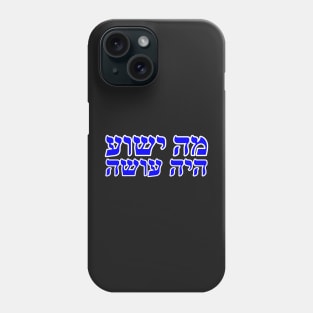 What Would Jesus Do Hebrew Letters Phone Case